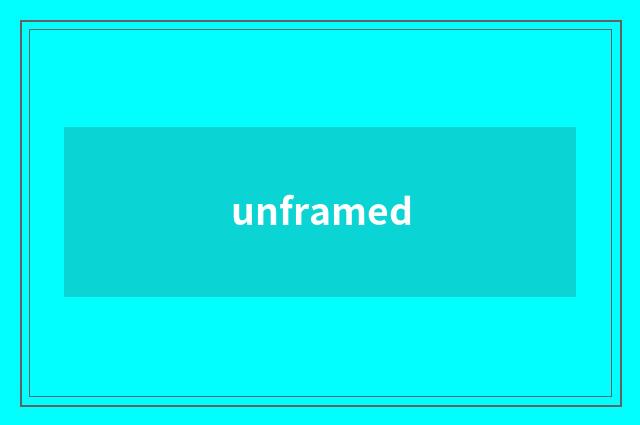 unframed