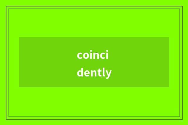 coincidently