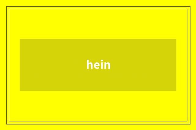 hein