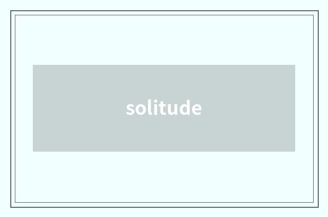 solitude