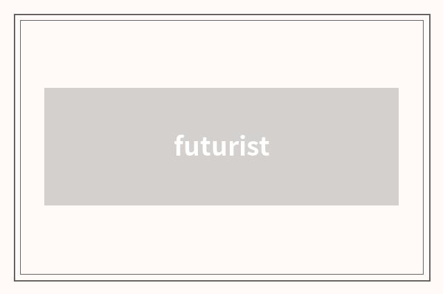 futurist