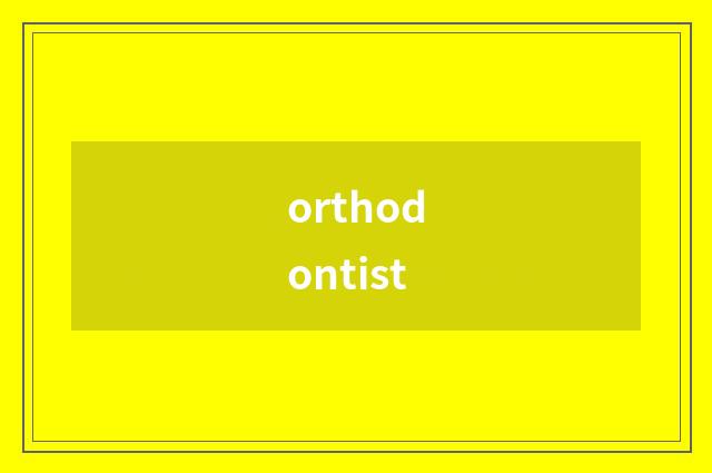 orthodontist