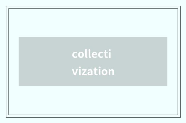 collectivization