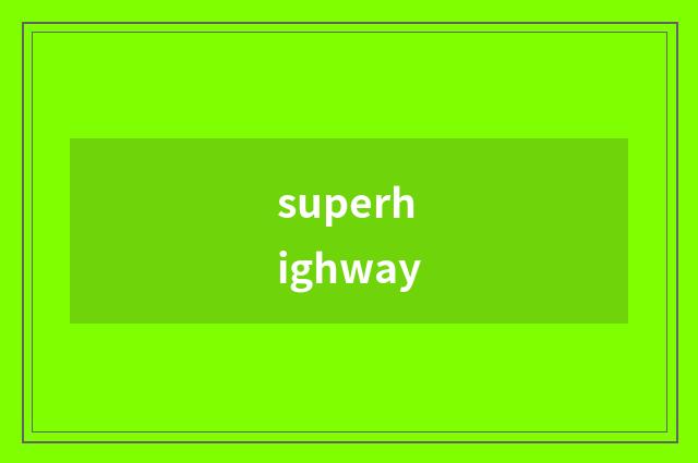 superhighway