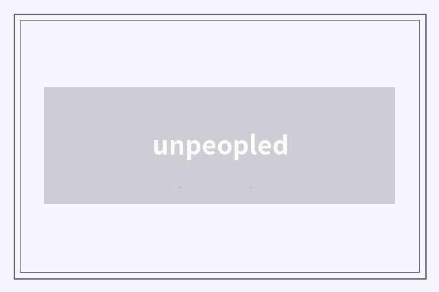 unpeopled