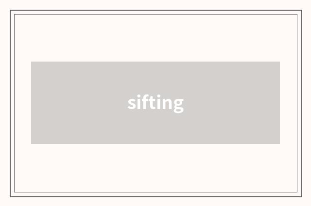 sifting