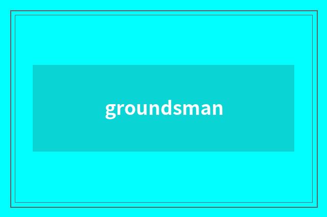 groundsman