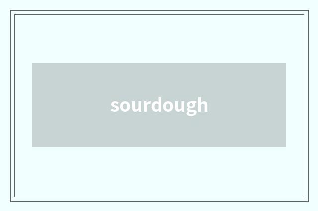 sourdough