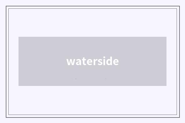 waterside