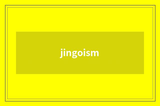 jingoism