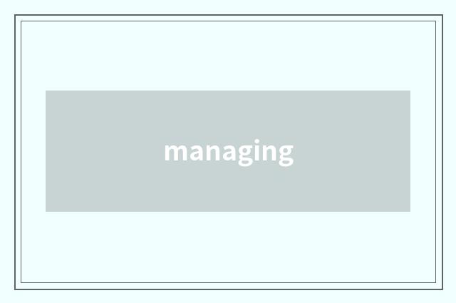 managing