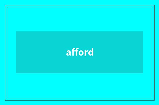 afford