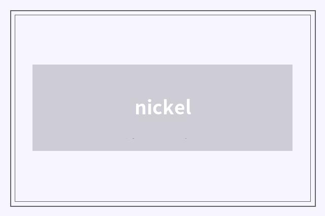nickel