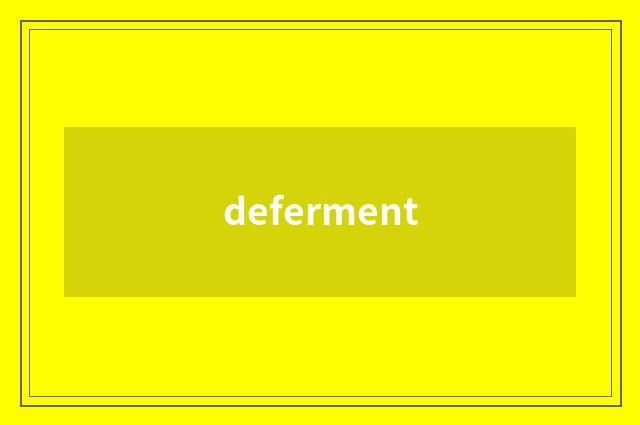 deferment