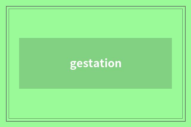 gestation