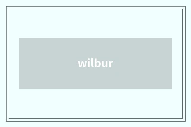 wilbur