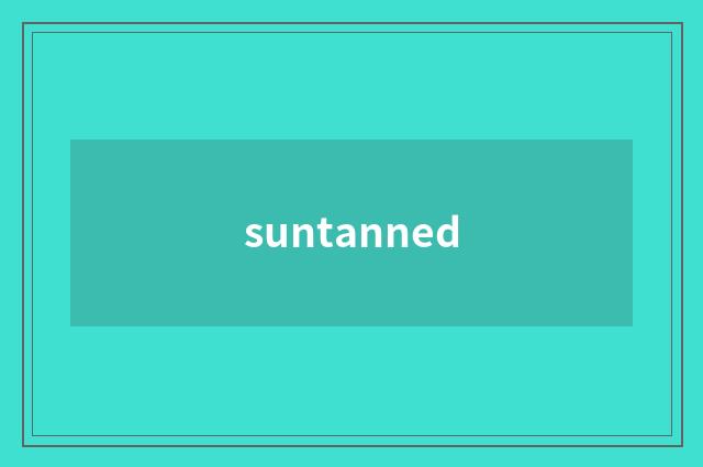 suntanned