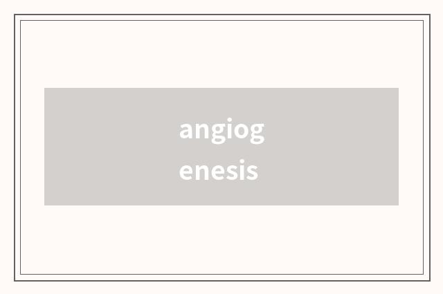 angiogenesis