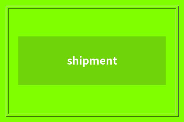 shipment