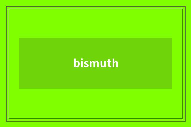 bismuth