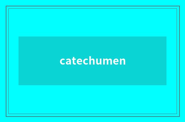catechumen