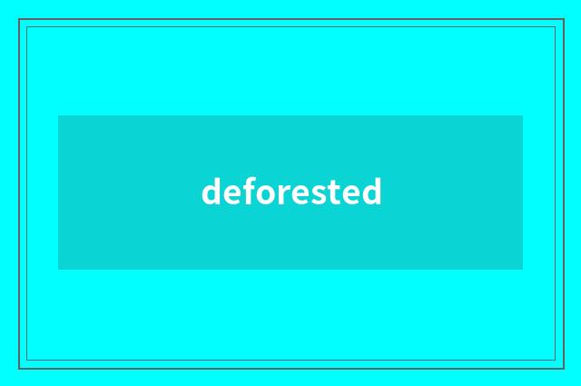 deforested