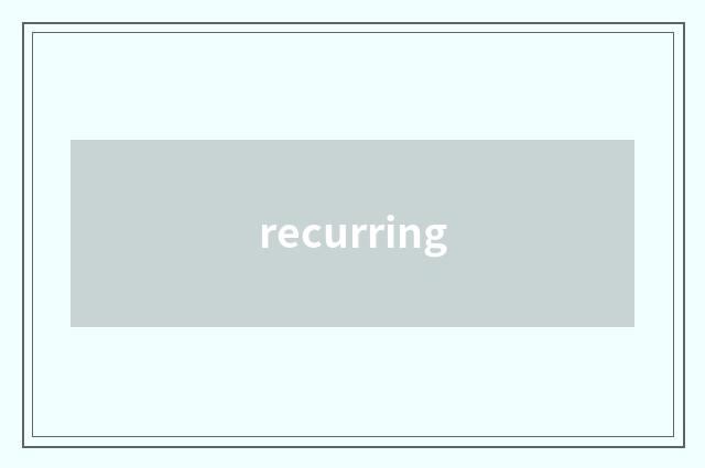 recurring