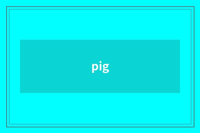 pig