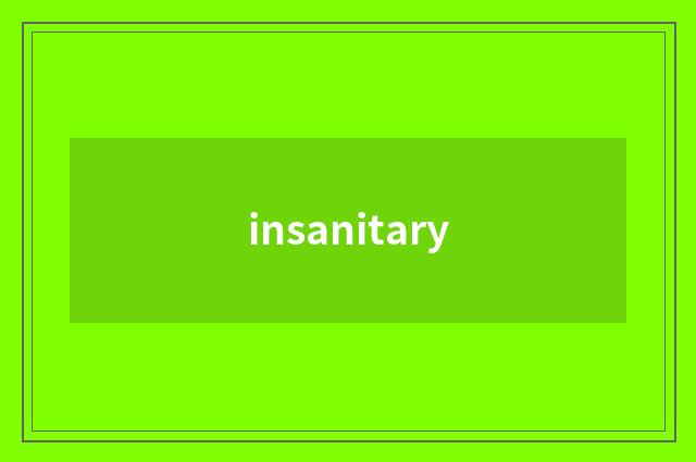 insanitary