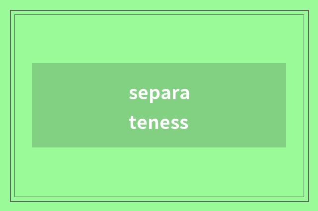separateness