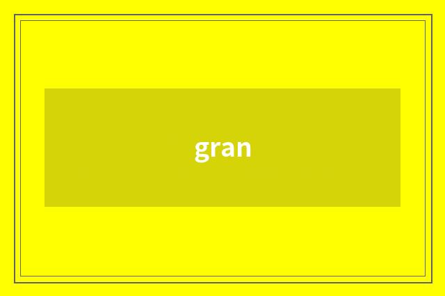 gran