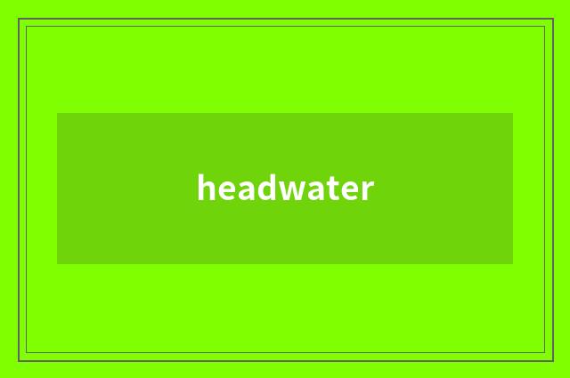 headwater