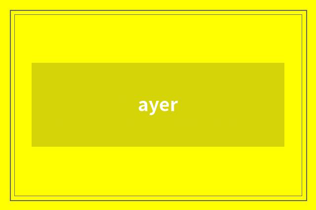 ayer