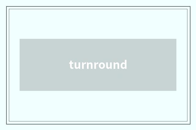 turnround