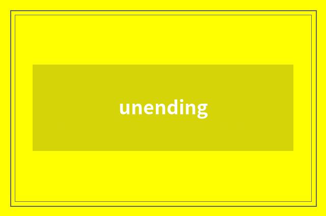unending