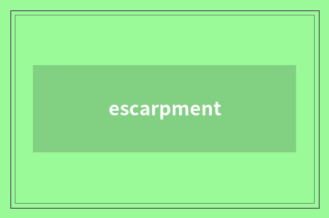 escarpment