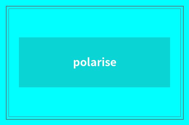 polarise