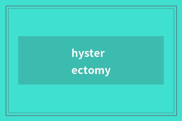 hysterectomy