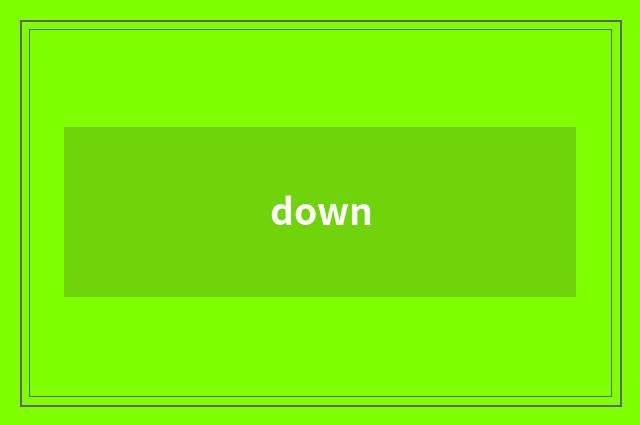 down