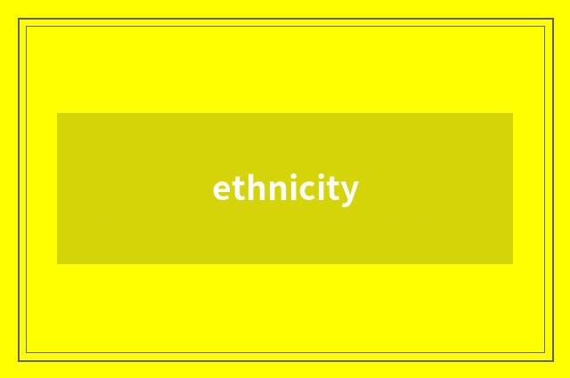 ethnicity