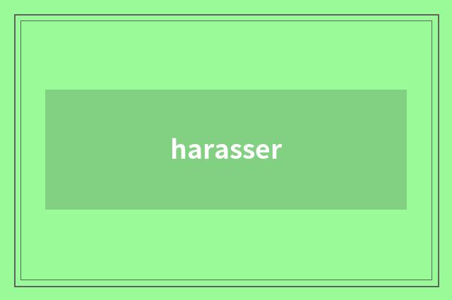 harasser