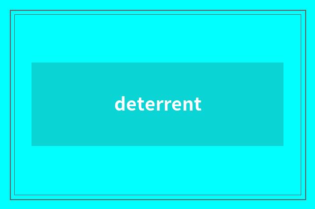 deterrent