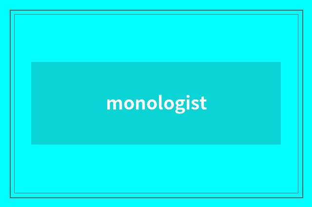 monologist