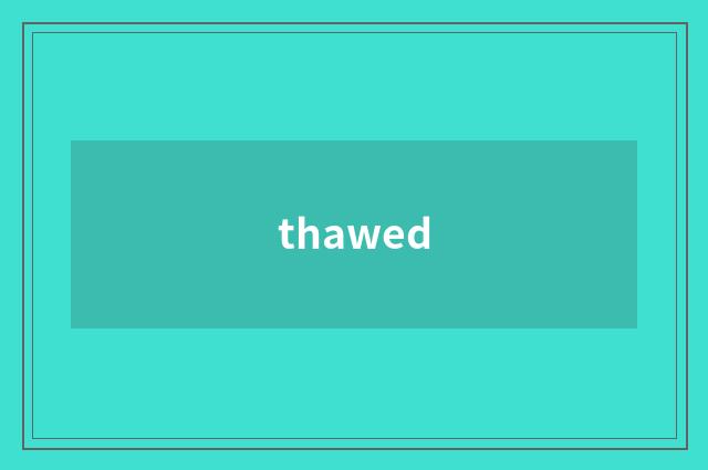 thawed