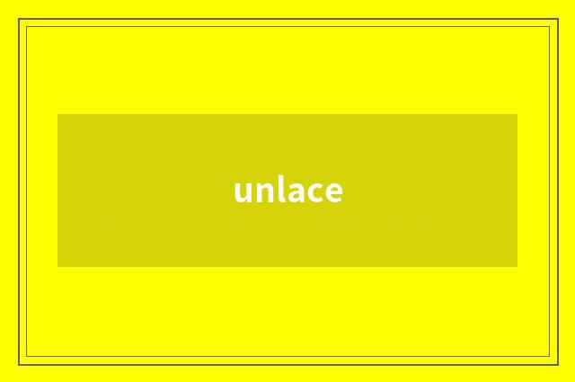 unlace