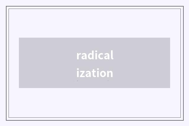 radicalization