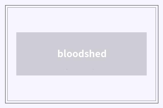 bloodshed
