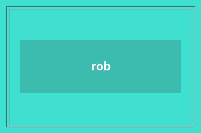 rob