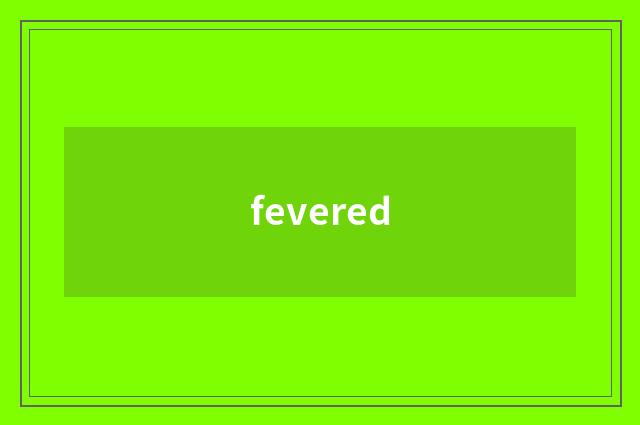 fevered