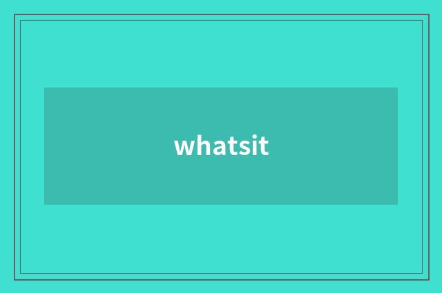 whatsit